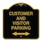 Signmission Reserved Parking Customer and Visitor Parking Bidirectional Arrow, Black & Gold, A-DES-BG-1818-23054 A-DES-BG-1818-23054 - alternate 1